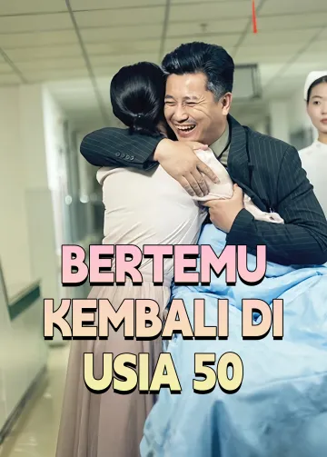 BERTEMU KEMBALI DI USIA 50